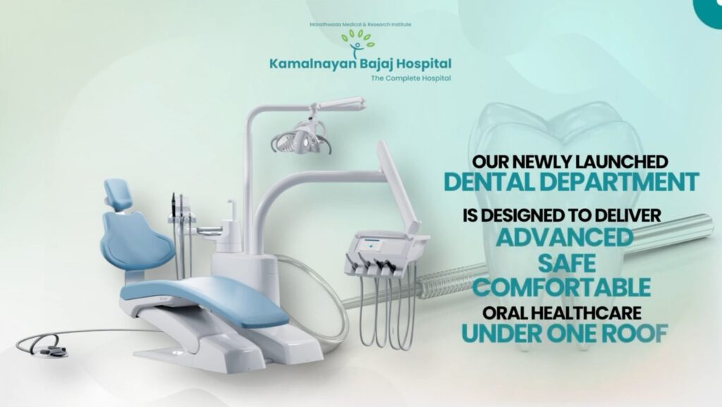 Introducing the Dental Clinic at Kamalnayan Bajaj Hospital